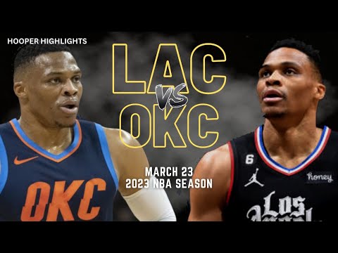 LA Clippers vs Oklahoma City Thunder Full Game Highlights | Mar 23 | 2023 NBA Season